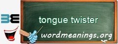 WordMeaning blackboard for tongue twister